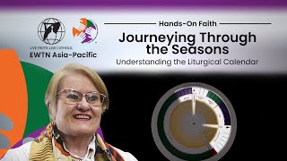 Journeying Through the Seasons - Understanding the Liturgical Calendar
