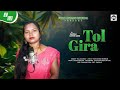 TOL GIRA NEW SANTALI COVER SONG FULLO MURMU FULLO MURMU OFFICIAL NEW SANTALI SONG 2025