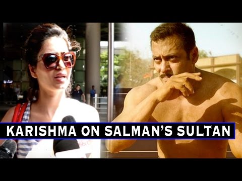 Here's What Karishma Tanna Has To Say About Salman Khan's Sultan Trailer