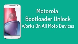 How to unlock Motorola Bootloader [All Moto Devices 2017]