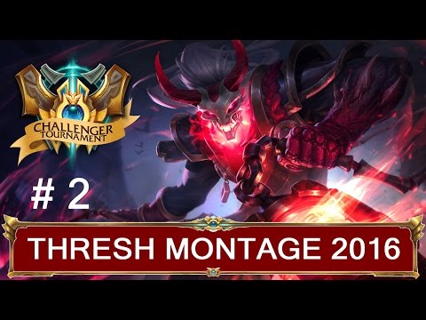 Thresh Montage #2 -  Epic Thresh Plays  2016 - Thresh COMBAT_LAO