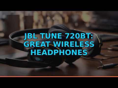 JBL Tune 720BT: Great Wireless Headphones
