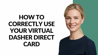 HOW TO CORRECTLY USE YOUR VIRTUAL DASHER DIRECT CARD - Julia'sTutorials