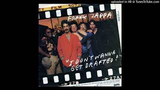 Frank Zappa - I Don&#39;t Wanna Get Drafted !