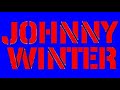 BACK DOOR FRIEND - JOHNNY WINTER