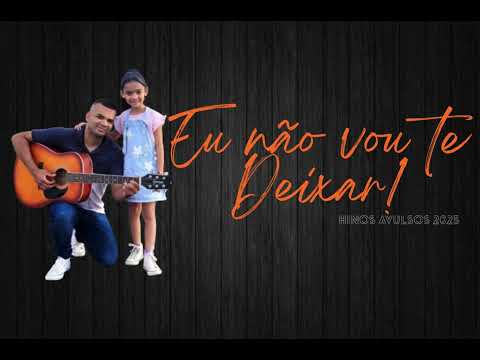 Eu Não Vou Te Deixar – Hino Avulso CCB | Mauro CCB (Oficial)