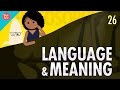 Language & Meaning: Crash Course Philosophy #26