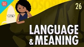Language & Meaning: Crash Course Philosophy #2