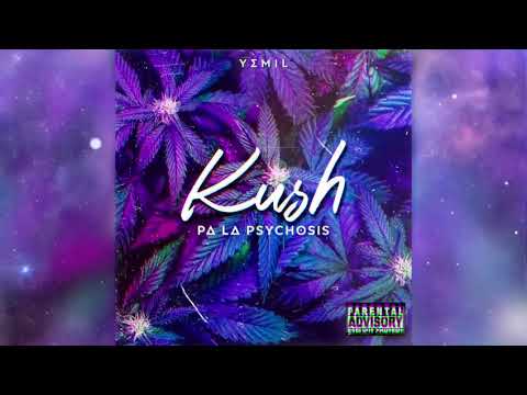 YEMIL- KUSH PA LA PSICOSIS