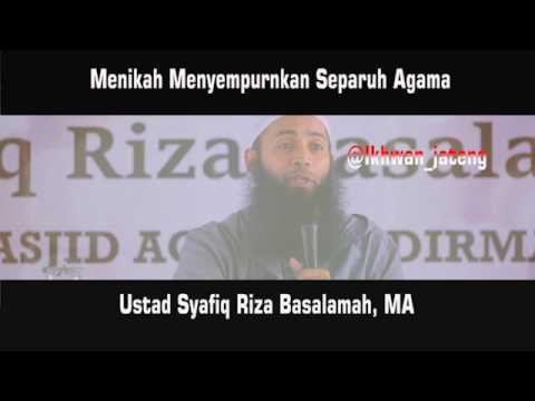 Ust. Syafiq Riza Basalamah. Menikah menyempurnakan separuh agama