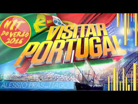 HIT DO VERÃO 2016 - Alessio Pras feat. Tiago - Visitar Portugal (Summer-Hit 2016) COM LETRAS