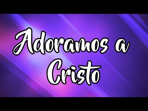 Adoramos a Cristo - Marco Barrientos