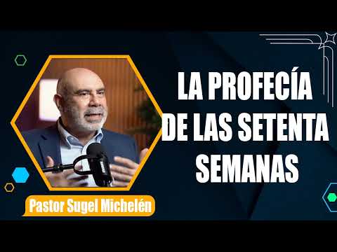 “THE PROPHECY OF THE SEVENTY WEEKS” by Pastor Sugel Michelén. Sermons, Bible studies.
