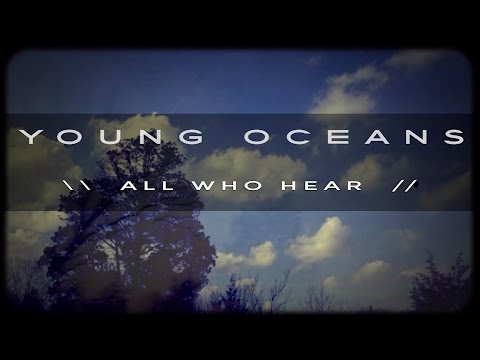 ALL WHO HEAR (official) - Young Oceans