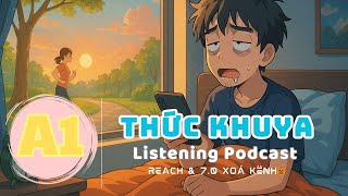 🎧 Luyện Nghe Tiếng Anh Level A1- THỨC KHUYA -  | Listening English Podcast |🎯