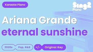 Ariana Grande - eternal sunshine (Piano Karaoke)