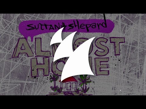 Sultan + Shepard feat. Nadia Ali & IRO - Almost Home (Mark Sixma Remix)