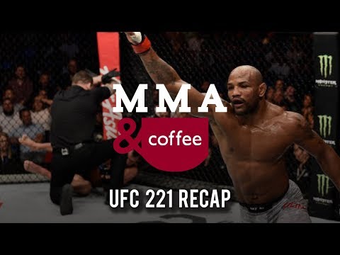 UFC 221 Recap