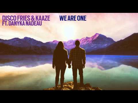 Disco Fries & Kaaze ft. Danyka Nadeau - We Are One