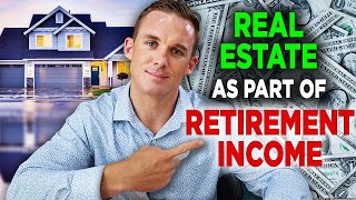 Should Real Estate be Part of my Retirement Income?