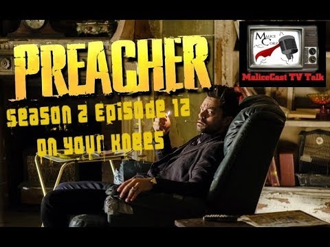 Preacher - S2E12 - On Your Knees - MaliceCast TV Talk