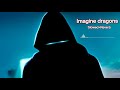 Imagine Dragons Bones Slowed Reverb Lo Fi Buddy