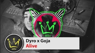 Dyro x Goja - Alive [Out Now]