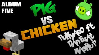 PUNYASO Ft DanBeat - Pig vs Chicken (Mashup) (Intensa Music)