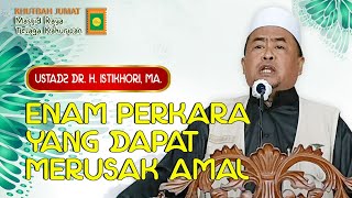 Download lagu ENAM PERKARA YANG DAPAT MERUSAK AMAL || USTADZ DR. H. ISTIKHORI, MA. || KHUTBAH JUMAT MRTK mp3 Download lagu ENAM PERKARA YANG DAPAT MERUSAK AMAL || USTADZ DR. H. ISTIKHORI, MA. || KHUTBAH JUMAT MRTK mp3