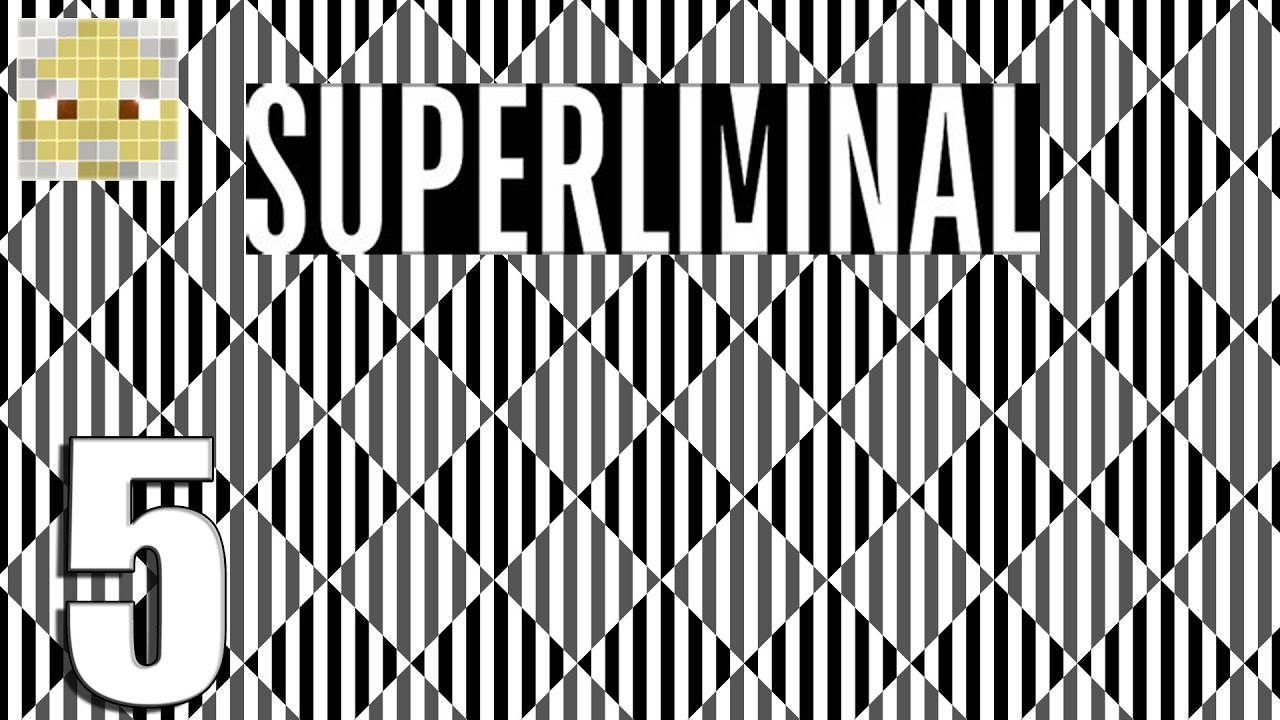 Superliminal - Level 5 - Clone (REUPLOAD - Problem with edit)