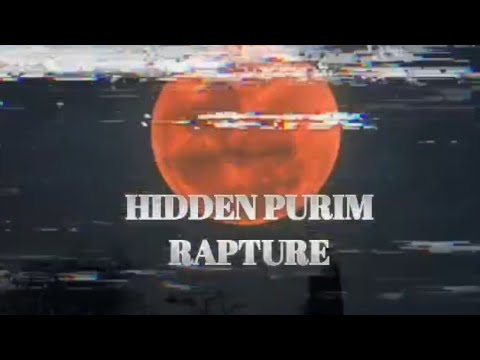 HIDDEN PURIM RAPTURE  🔴