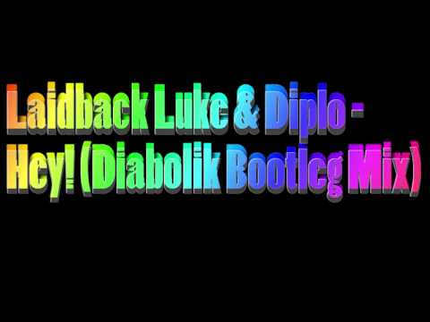 Laidback Luke & Diplo - Hey! (Diabolik Bootleg Mix)
