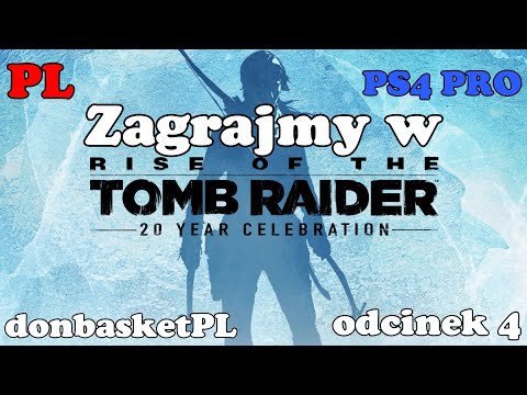 Zagrajmy w Rise of the Tomb Raider PL PS4 PRO odcinek 4.