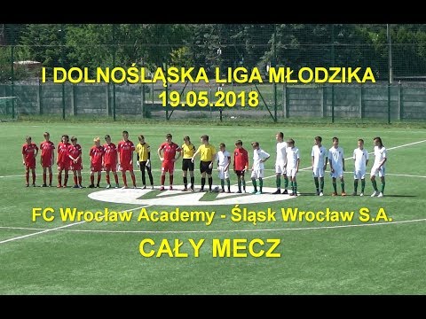 I Dolnośląska Liga Młodzika 2018.05.19: FC Wrocław Academy - Śląsk Wrocław SA (1:4)