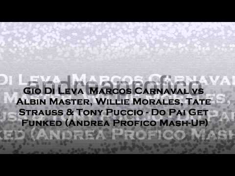 Gio di Leva, Marcos Carnaval vs Mobin Master - Do Pai Get Funked (Andrea Profico Mash-up)
