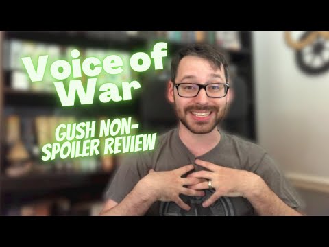 Voice of War!!! GUSH...NON-SPOILER Review