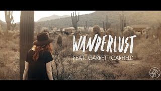 I Remember Burning - &quot;Wanderlust&quot; feat. Garrett Garfield - Official Music Video