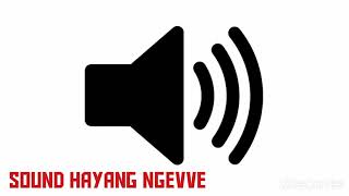 Download lagu SOUND HAYANG NGEVVE LUCU mp3 Download lagu SOUND HAYANG NGEVVE LUCU mp3