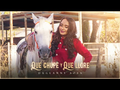 Duglanny Sosa - Que Chupe y Que Llore (Video Oficial)