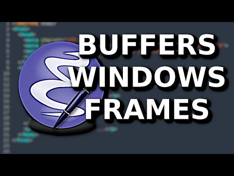 Emacs - Buffers, Windows, and Frames