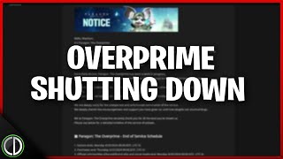 PARAGON THE OVERPRIME IS SHUTTING DOWN