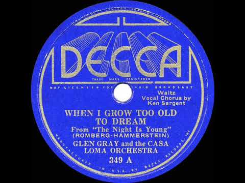 1935 HITS ARCHIVE: When I Grow Too Old To Dream - Glen Gray Casa Loma (Kenny Sargent, vocal)