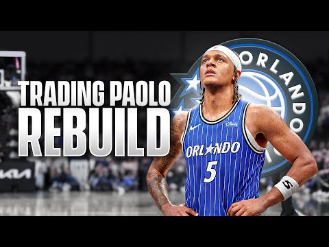 Trading Paolo Banchero Orlando Magic Rebuild...