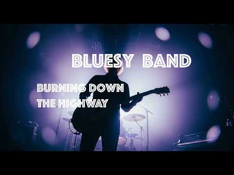Burning Down the Highway from the Bluesy Band