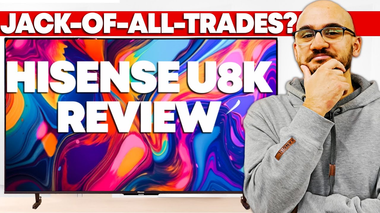 Hisense U8K Review - Best Value TV Of 2023?