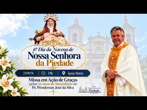 6⁰ Dia da Novena - ação de graça pelos 25 anos de sacerdócio do pe. Wenderson