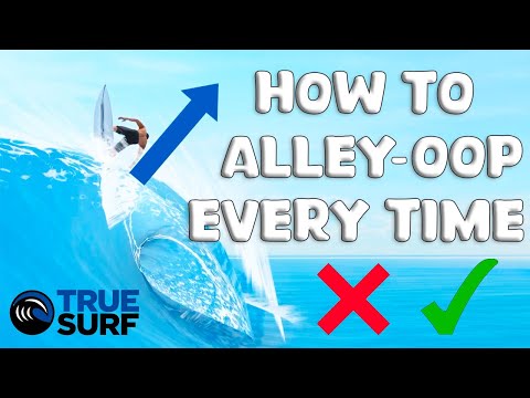 HOW TO ALLEY OOP - TRUE SURF TUTORIALS
