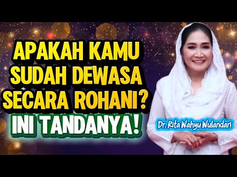 DR. RITA WAHYU WULANDARI: ARE YOU SPIRITUALLY MATURE? HERE ARE THE SIGNS!