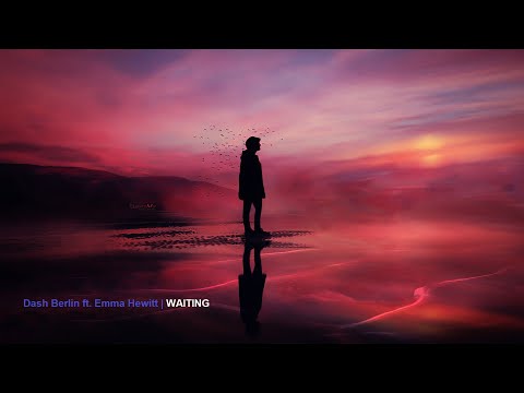 Dash Berlin ft. Emma Hewitt | Waiting