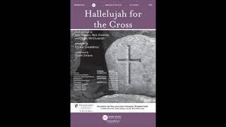 Hallelujah for the Cross by the William Carey University Worship Choir, arranged by Luke Gambill